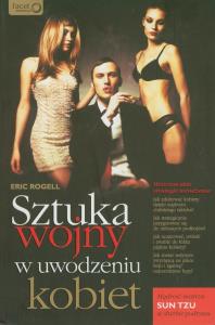 Sztuka wojny w uwodzeniu kobiet. Autor: Eric Rogell. Dobreksiazki.pl Okładka książki Sztuka wojny w uwodzeniu kobiet