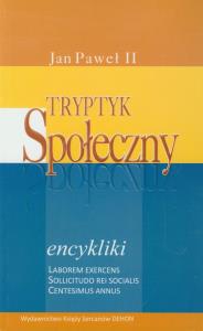 Tryptyk Społeczny. Autor: Jan Paweł II. Dobreksiazki.pl Okładka książki Tryptyk Społeczny