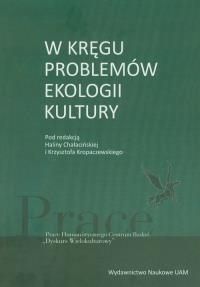 W kręgu problemów ekologii kultury. Wydawca: Wydawnictwo Naukowe UAM. Dobreksiazki.pl Opakowanie W kręgu problemów ekologii kultury