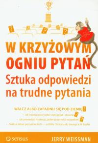 W krzyżowym ogniu pytań.. Autor: Jerry Weissman. Dobreksiazki.pl Okładka książki W krzyżowym ogniu pytań.