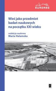 Okładka książki Wieś jako przedmiot badań naukowych na początku XXI wieku