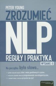 Zrozumieć NLP Reguły i praktyka. Autor: Peter Young. Dobreksiazki.pl Okładka książki Zrozumieć NLP Reguły i praktyka