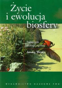 Życie i ewolucja biosfery. Autor: Weiner January. Dobreksiazki.pl Okładka książki Życie i ewolucja biosfery