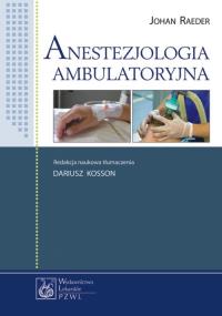 Anestezjologia ambulatoryjna. Autor: Raeder Johan. Dobreksiazki.pl Okładka książki Anestezjologia ambulatoryjna