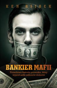 Bankier mafii. Autor: Ken Rijock. Dobreksiazki.pl Okładka książki Bankier mafii