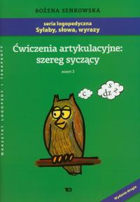 Ćwiczenia artykulacyjne: szereg syczący Zeszyt 2. Autor: Senkowska Bożena. Dobreksiazki.pl Okładka książki Ćwiczenia artykulacyjne: szereg syczący Zeszyt 2