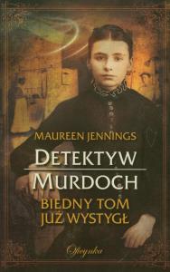 Detektyw Murdoch. Biedny Tom już wystygł. Autor: Jennings Maureen. Dobreksiazki.pl Okładka książki Detektyw Murdoch. Biedny Tom już wystygł