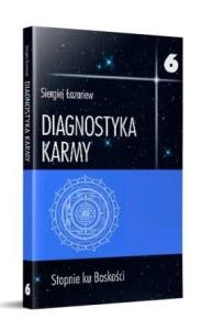 Diagnostyka karmy T6 Stopnie ku Boskości. Autor: Siergiej Łazariew. Dobreksiazki.pl Okładka książki Diagnostyka karmy T6 Stopnie ku Boskości