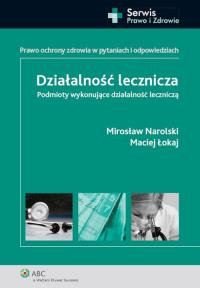 Działalność lecznicza. Autor: Łokaj Maciej, Narolski Mirosław. Dobreksiazki.pl Okładka książki Działalność lecznicza
