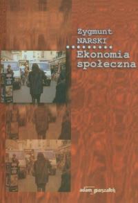 Ekonomia społeczna. Autor: Narski Zygmunt. Dobreksiazki.pl Okładka książki Ekonomia społeczna