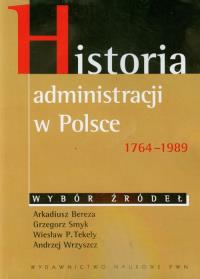 Okładka książki Historia administracji w Polsce 1764-1989