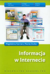 Informacja w Internecie. Autor: Karciarz Magdalena, Maciej Dutko. Dobreksiazki.pl Okładka książki Informacja w Internecie