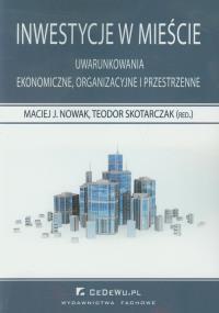 Inwestycje w mieście. Autor: Maciej Nowak. Dobreksiazki.pl Okładka książki Inwestycje w mieście