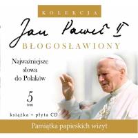 Jan Paweł II Błogosławiony 5 Najważniejsze słowa do Polaków. Wydawca: Edipresse Polska. Dobreksiazki.pl Opakowanie Jan Paweł II Błogosławiony 5 Najważniejsze słowa do Polaków