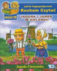 Kocham czytać zeszyt 20. Jagoda i Janek w Holandii. Autor: Cieszyńska Jagoda. Dobreksiazki.pl Okładka książki Kocham czytać zeszyt 20. Jagoda i Janek w Holandii
