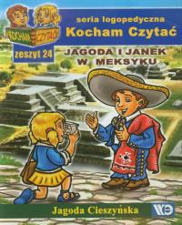 Kocham czytać zeszyt 24. Jagoda i Janek w Meksyku. Autor: Cieszyńska Jagoda. Dobreksiazki.pl Okładka książki Kocham czytać zeszyt 24. Jagoda i Janek w Meksyku