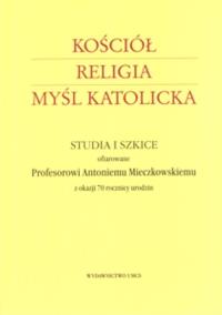 Kościół Religia Myśl katolicka. Wydawca: UMCS. Dobreksiazki.pl Opakowanie Kościół Religia Myśl katolicka