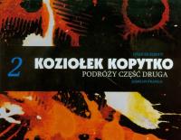 Koziołek Kopytko Podróży część druga. Autor: Szmidt Dariusz. Dobreksiazki.pl Okładka książki Koziołek Kopytko Podróży część druga