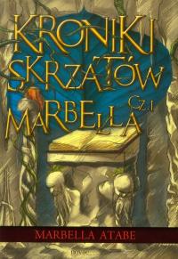 Kroniki skrzatów T.1 Marbella. Autor: Atabe Marbella. Dobreksiazki.pl Okładka książki Kroniki skrzatów T.1 Marbella