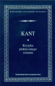 Krytyka praktycznego rozumu. Autor: Immanuel Kant. Dobreksiazki.pl Okładka książki Krytyka praktycznego rozumu
