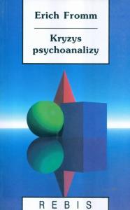 Kryzys psychoanalizy. Autor: Erich Fromm. Dobreksiazki.pl Okładka książki Kryzys psychoanalizy