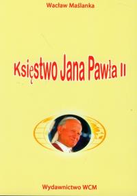 Księstwo Jana Pawła II. Autor: Maślanka Wacław. Dobreksiazki.pl Okładka książki Księstwo Jana Pawła II