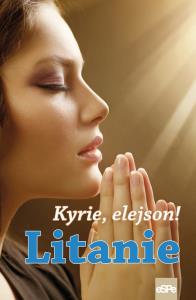 Kyrie, elejson! Litanie. Autor: Anna Matusiak (oprac.). Dobreksiazki.pl Okładka książki Kyrie, elejson! Litanie