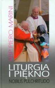 Liturgia i piękno. Autor: Marini Piero. Dobreksiazki.pl Okładka książki Liturgia i piękno