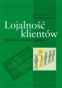 Lojalność klientów. Autor: Urban Wiesław, Siemieniako Dariusz. Dobreksiazki.pl Okładka książki Lojalność klientów