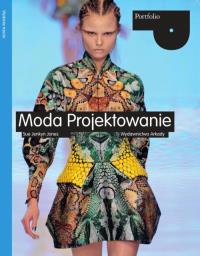 Moda. Projektowanie. Autor: Sue Jenkyn Jones. Dobreksiazki.pl Okładka książki Moda. Projektowanie