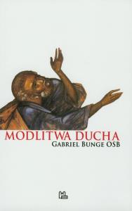 Modlitwa ducha. Autor: Bunge Gabriel. Dobreksiazki.pl Okładka książki Modlitwa ducha
