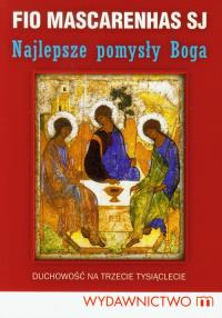 Najlepsze pomysły Boga. Autor: Mascarenhas Fio. Dobreksiazki.pl Okładka książki Najlepsze pomysły Boga