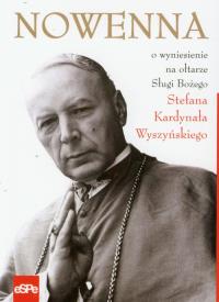 Nowenna o wyniesienie na ołtarze Sługi Bożego Stefana Kardynała Wyszyńskiego. Wydawca: eSPe. Dobreksiazki.pl Opakowanie Nowenna o wyniesienie na ołtarze Sługi Bożego Stefana Kardynała Wyszyńskiego