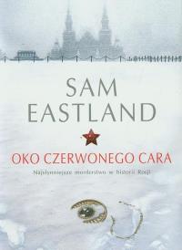 Oko Czerwonego Cara. Autor: Eastland Sam. Dobreksiazki.pl Okładka książki Oko Czerwonego Cara