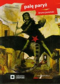 Palę Paryż - Audiobook. Autor: Jasieński Bruno. Dobreksiazki.pl Okładka książki Palę Paryż - Audiobook