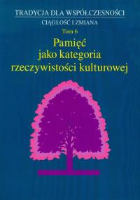 Pamięć jako kategoria rzeczywistości kulturowej. Wydawca: UMCS. Dobreksiazki.pl Opakowanie Pamięć jako kategoria rzeczywistości kulturowej