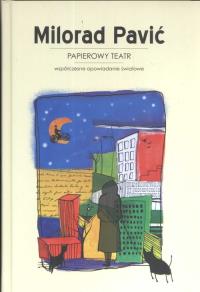 Papierowy teatr. Autor: Pavic Milorad. Dobreksiazki.pl Okładka książki Papierowy teatr