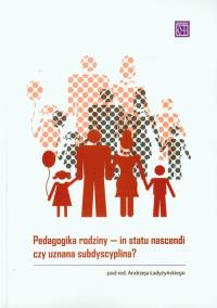 Pedagogika rodziny In statu nascendi czy uznana subdyscyplina?. Wydawca: Atut. Dobreksiazki.pl Opakowanie Pedagogika rodziny In statu nascendi czy uznana subdyscyplina?