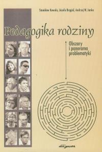 Pedagogika rodziny. Autor: Kawula Stanisław, Brągiel Józefa, Janke Andrzej W.. Dobreksiazki.pl Okładka książki Pedagogika rodziny