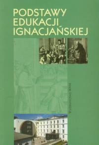 Podstawy edukacji ignacjańskiej. Wydawca: WAM. Dobreksiazki.pl Opakowanie Podstawy edukacji ignacjańskiej