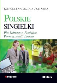Polskie singielki. Autor: Katarzyna Kuklińska. Dobreksiazki.pl Okładka książki Polskie singielki