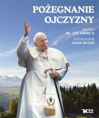 Pożegnanie ojczyzny Biały Kruk. Autor: Jan Paweł II. Dobreksiazki.pl Okładka książki Pożegnanie ojczyzny Biały Kruk