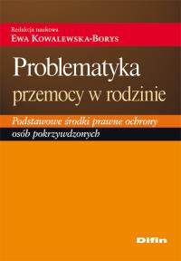 Problematyka przemocy w rodzinie. Autor: Kowalewska-Borys Ewa. Dobreksiazki.pl Okładka książki Problematyka przemocy w rodzinie