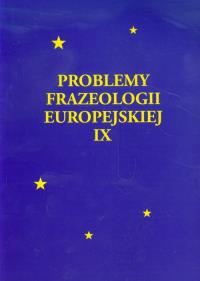 Problemy frazeologii europejskiej tom 9. Wydawca: Norbertinum. Dobreksiazki.pl Opakowanie Problemy frazeologii europejskiej tom 9