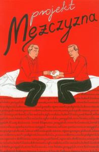 Projekt mężczyzna. Autor: praca zbiorowa. Dobreksiazki.pl Okładka książki Projekt mężczyzna