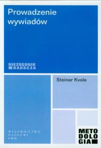 Prowadzenie wywiadów. Autor: Kvale Steinar. Dobreksiazki.pl Okładka książki Prowadzenie wywiadów