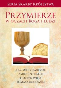 Przymierze w oczach Boga i ludzi. Autor: Praca zbiorowa. Dobreksiazki.pl Okładka książki Przymierze w oczach Boga i ludzi