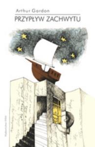 Przypływ zachwytu. Autor: Gordon Arthur. Dobreksiazki.pl Okładka książki Przypływ zachwytu
