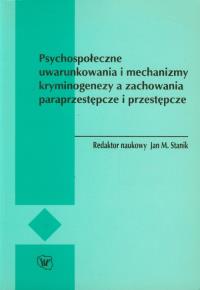 Psychospołeczne uwarunkowania i mechanizmy kryminogenezy a zachowania paraprzestępcze i przestępcze. Autor: praca zbiorowa. Dobreksiazki.pl Okładka książki Psychospołeczne uwarunkowania i mechanizmy kryminogenezy a zachowania paraprzestępcze i przestępcze