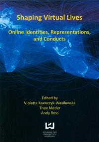 Shaping virtual lives. Wydawca: Wydawnictwo Uniwersytetu Łódzkiego. Dobreksiazki.pl Opakowanie Shaping virtual lives